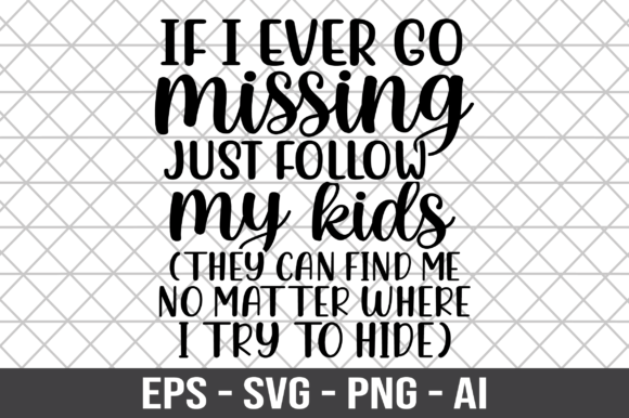 If I Ever Go Missing Just Follow My Kids Embroidery Review