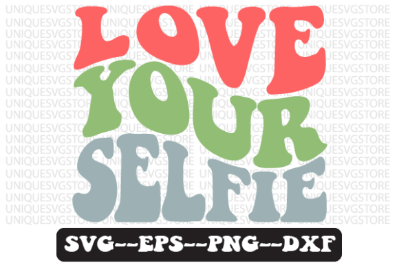 Love Your Selfie Quote Retro Svg Design Review